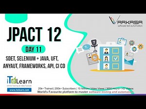 JPACT 12, Day 11 SDET, Selenium + Java, UFT, AnyAUT, Frameworks, API, CI CD