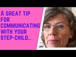 A GREAT TIP for COMMUNICATING with your step-child