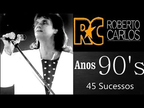 RobertoCarlos - Anos 90's (Parte 01) 45 Sucessos
