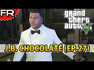 [FR] Grand Theft Auto 5 (PS4) | Let's Play - Gameplay - Walkthrough Francais #27 | J.B. CHOCOLATÉ