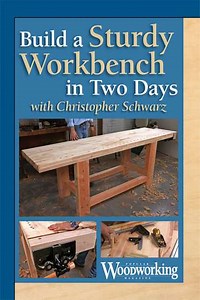 Build a Sturdy Workbench in Two Days with Christopher Schwarz (2013) - Movie