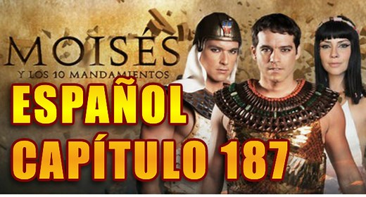 Capitulo 187 Moisés y Los 10 Mandamientos idioma español Latino full HD