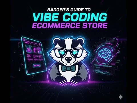 Badgers Guide to Vibe coding E- commerce Store - Part 2