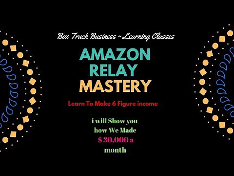 Amazon Relay Mastery 101 eps 01 - How to Start a Box Truck Business