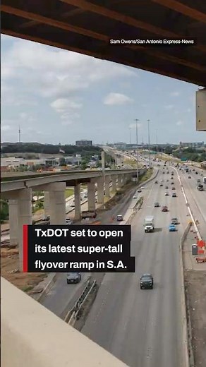 TxDOT set to open its latest super-tall flyover ramp in San Antonio