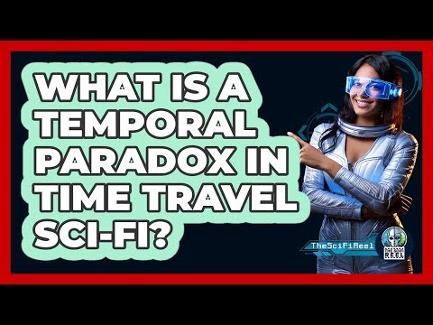 What Is A Temporal Paradox In Time Travel Sci-fi? - The SciFi Reel