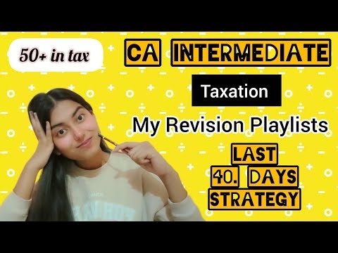 CA Intermediate Taxation Strategy For Last 40 Days | My Revision Playlists |