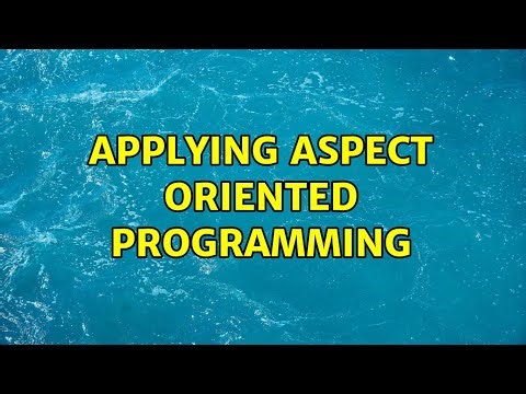 Applying Aspect Oriented Programming (2 Solutions!!)