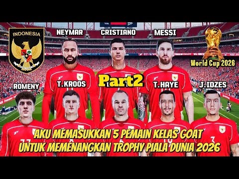 AKU MEMBAWA CRISTIANO, MESSI & NEYMAR JR KE TIMNAS INDONESIA UNTUK BERSAING DI PIALA DUNIA 26 #part2