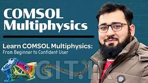 Learn COMSOL Multiphysics: From Beginner to Confident User