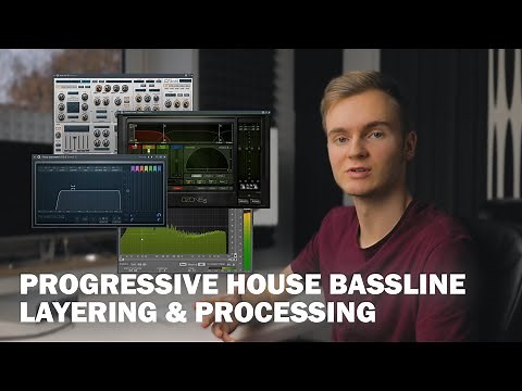 Layer Your Progressive House Bassline Like The Pros