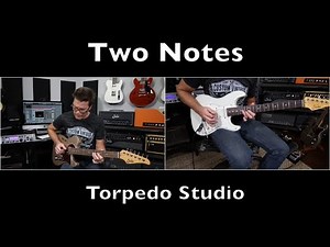 Two Notes Torpedo Studio Demo Video by Shawn Tubbs