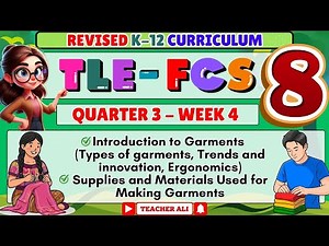 GRADE 8 TLE-FCS 8 QUARTER 3 WEEK 4 REVISED K-12- INTRODUCTION TO GARMENTS