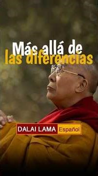 Más allá de las diferencias #dalailamalesson #amor #humanidad #conflicto #igualdad