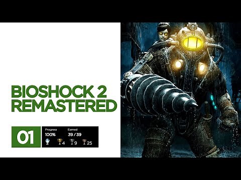 BioShock 2 Remastered Platinum Trophy Guide 01 / Adonis L. Resort, Atlantic Express, Ryan Amusements