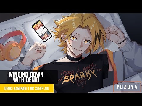 Winding Down With Denki | 1 Hour Sleep Aid | Denki Kaminari x Listener