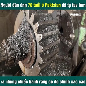 Người đàn ông 70 tuổi ở Pakistan đã tự tay làm ra những chiếc bánh răng có độ chính xác cao | Cô Cô review