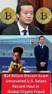 $14 Billion Bitcoin Scam Uncovered U S Seizes Record Haul in Global Crypto Fraud