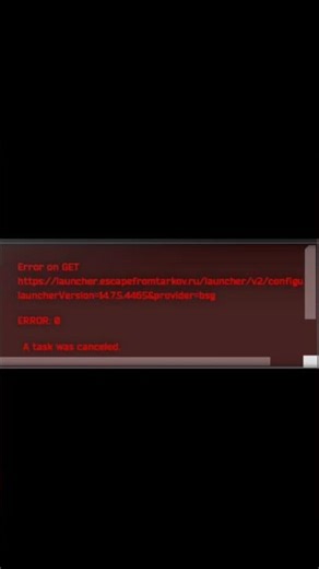 Tarkov Error on GET | ERROR:0 | A task was canceled..