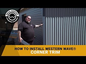 How To Install Outside Corner Trim For Western Wave® Metal Wall Panel