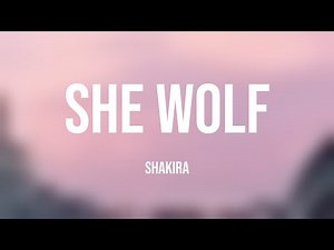 She Wolf - Shakira {Lyrics Video} ⛰