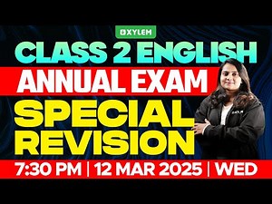 Class 2 English - Annual Exam Special Revision! | Xylem Class 2