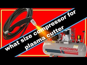What Size Compressor For Plasma Cutter