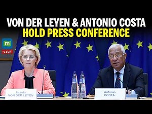 🔴 WATCH LIVE: EU Leaders Ursula von der Leyen & Antonio Costa Address Media l N18G