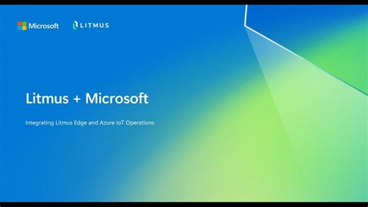 Litmus   Microsoft: Integrating Litmus Edge and Azure IoT Operations | Steve Lim