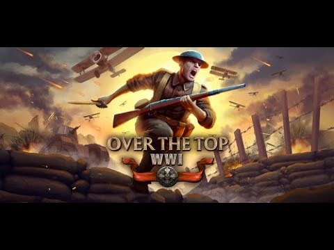 Over The Top: WW1 | Playtest gameplay | Trench warfare is brutal