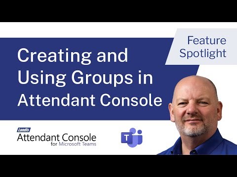 Creating and Using Groups in Landis Attendant Console for Microsoft Teams