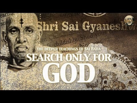 The Deeper Teachings of Sai Baba - 'Search Only for God'