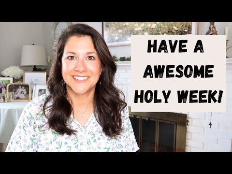 How to do HOLY WEEK as a CATHOLIC