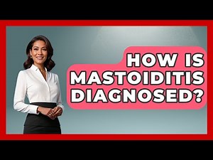 How Is Mastoiditis Diagnosed? - Ear Nose Throat Expert