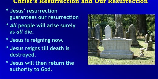 Jesus’ Resurrection and Our Resurrection