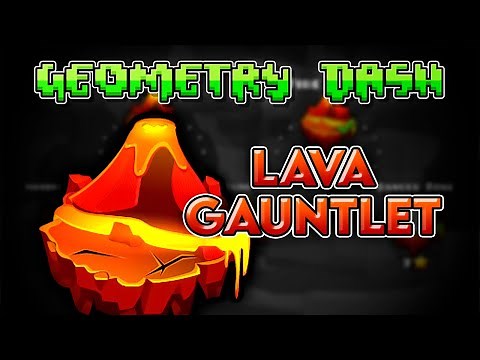 “Lava Gauntlet” Complete (All Coins) – Geometry Dash