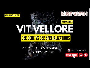 Navigating CSE at VIT: Core vs. Specializations Explained!