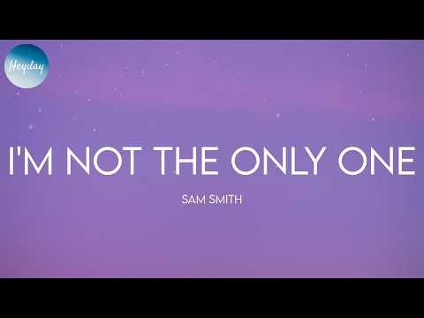 Sam Smith - I'm Not The Only One (Lyrics)