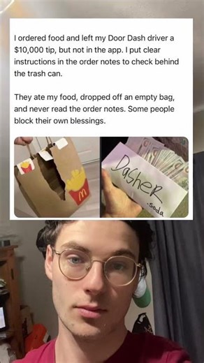 I ordered food and left my Door Dash driver a $10,000 tip, but not in the app.