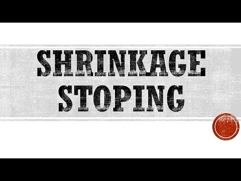 SHRINKAGE STOPPING METHOD || Metal Mining