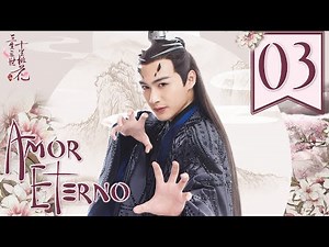 【SUB ESPAÑOL】⭐Drama: Amor Eterno, Diez Millas de Flor de Durazno - Eternal Love (Episodio 03)