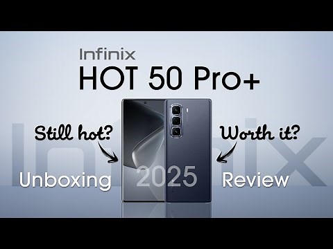 Infinix Hot 50 Pro+ Unboxing & Full Review: Is it still the HOTtest Budget Phone in 2025?