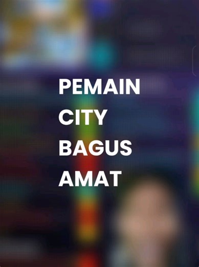 Prediksi Racikan Pemain Manchester City di eFootball 2026