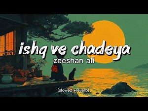 Ishqa Ve Chadeya. Zeeshan Ali - (Lyrics) ishqa ve chadeya tu kakh da ni sanu #trendingsong #viral