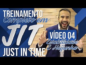 🔵 Just in time - JIT - Heijunka e Estabilidade - Treinamento Completo - Passos 04 e 05 - Vídeo 04