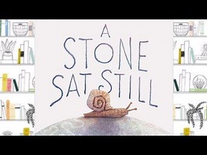A STONE SAT STILL | STORYTIME FOR KIDS | READ ALOUD FOR KIDS