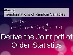 Transformations: Derive the Joint pdf of Order Statistics