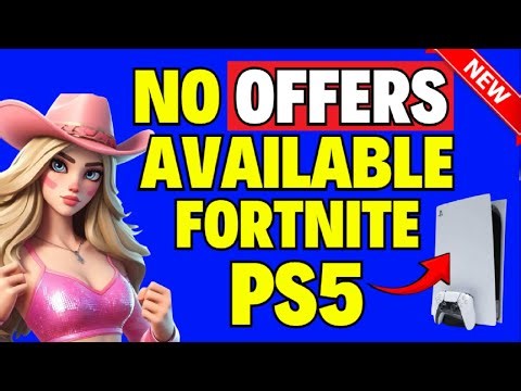 How to Fix NO Offers Available Fortnite PS5