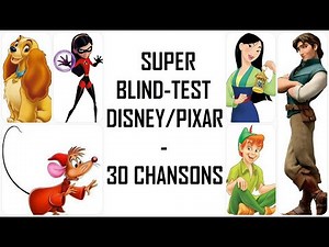 #07 SUPER BLIND-TEST DISNEY/PIXAR - 30 Chansons