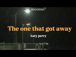 'In another life' Lyrics[The one that got away] | katy perry